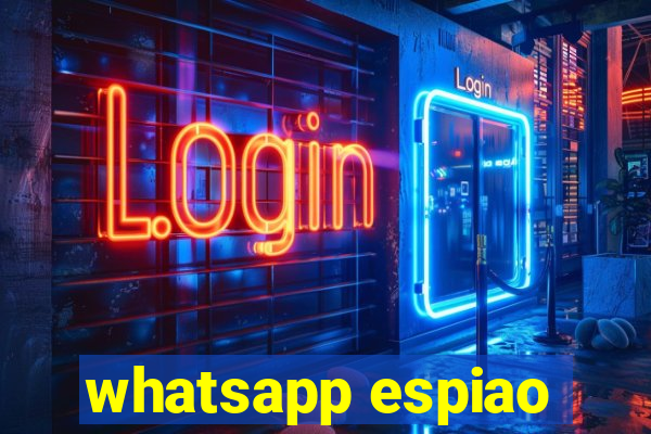 whatsapp espiao